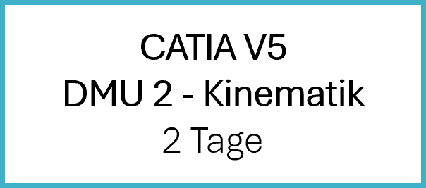 CATIA V5 DMU 2 - Kinematik CATIA V5 DMU 2 - Kinematik